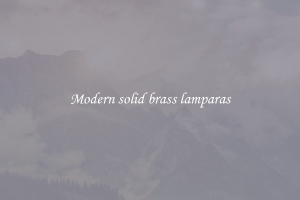 Modern solid brass lamparas