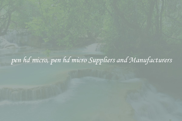 pen hd micro, pen hd micro Suppliers and Manufacturers