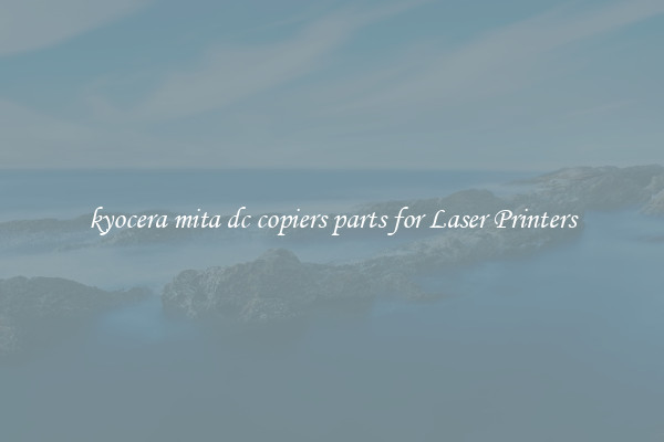 kyocera mita dc copiers parts for Laser Printers