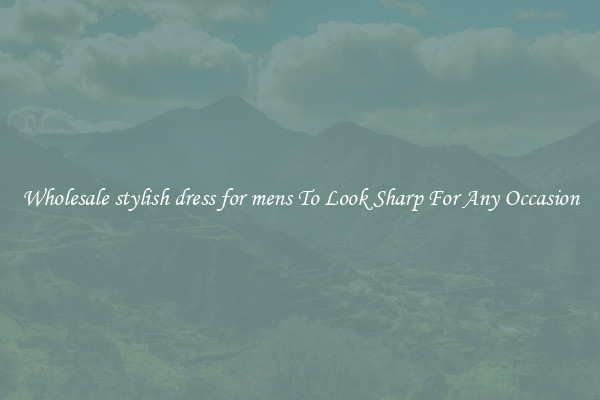Wholesale stylish dress for mens To Look Sharp For Any Occasion