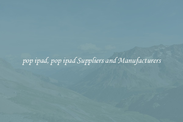 pop ipad, pop ipad Suppliers and Manufacturers