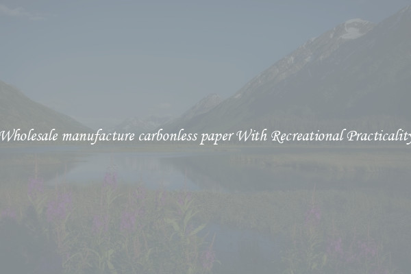 Wholesale manufacture carbonless paper With Recreational Practicality