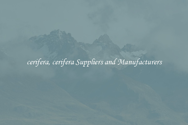 cerifera, cerifera Suppliers and Manufacturers