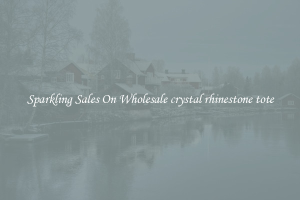 Sparkling Sales On Wholesale crystal rhinestone tote