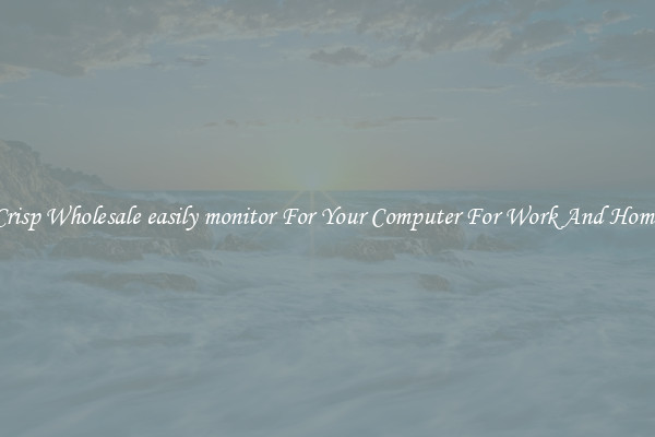 Crisp Wholesale easily monitor For Your Computer For Work And Home