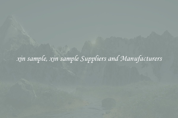 xin sample, xin sample Suppliers and Manufacturers