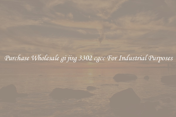 Purchase Wholesale gi jisg 3302 cgcc For Industrial Purposes