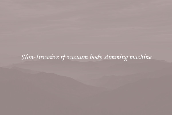 Non-Invasive rf vacuum body slimming machine