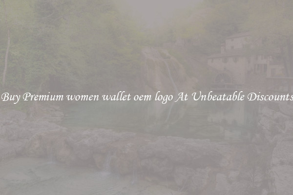Buy Premium women wallet oem logo At Unbeatable Discounts