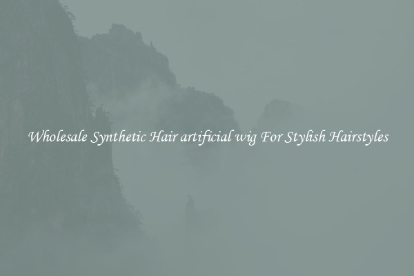 Wholesale Synthetic Hair artificial wig For Stylish Hairstyles