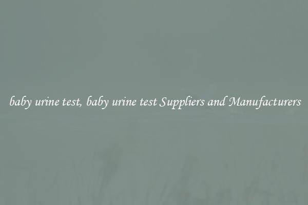 baby urine test, baby urine test Suppliers and Manufacturers