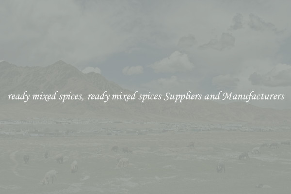 ready mixed spices, ready mixed spices Suppliers and Manufacturers