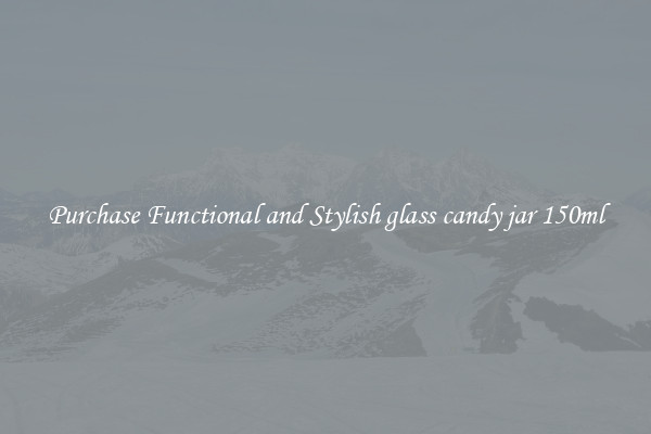 Purchase Functional and Stylish glass candy jar 150ml